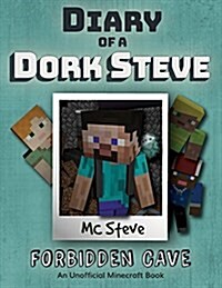 Diary of a Minecraft Dork Steve: Book 1 - Forbidden Cave (Paperback)