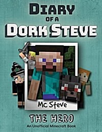 Diary of a Minecraft Dork Steve: Book 2 - The Hero (Paperback)