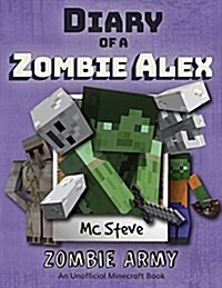 Diary of a Minecraft Zombie Alex: Book 2 - Zombie Army (Paperback)