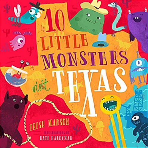 10 Little Monsters Visit Texas: Volume 5 (Hardcover)
