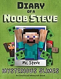 Diary of a Minecraft Noob Steve: Book 2 - Mysterious Slimes (Paperback)