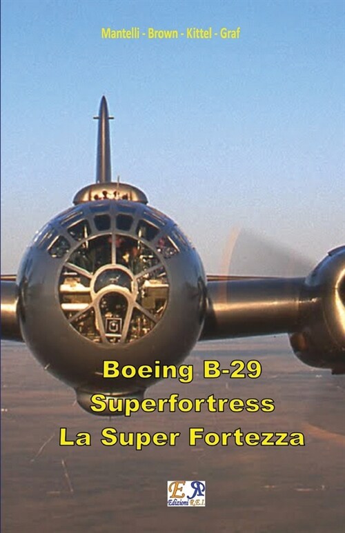 Boeing B-29 Superfortress - La Super Fortezza (Paperback)