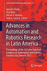 Advances in Automation and Robotics Research in Latin America: Proceedings of the 1st Latin American Congress on Automation and Robotics, Panama City, (Paperback, 2017)