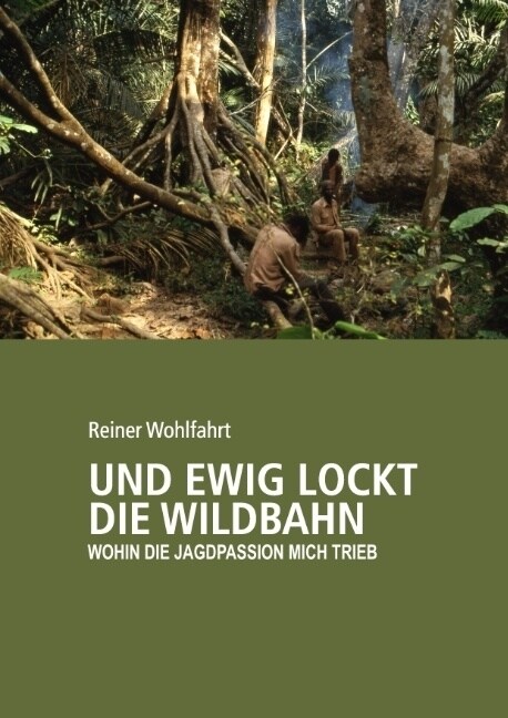 Und Ewig Lockt Die Wildbahn (Paperback)