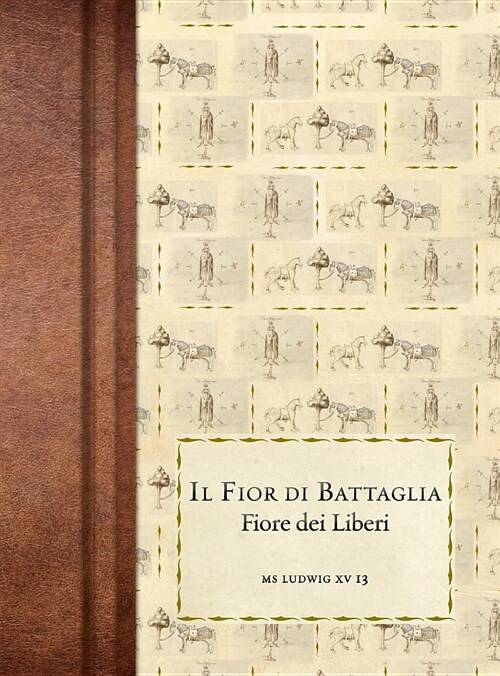 Il Fior Di Battaglia: MS Ludwig XV 13 (Hardcover)