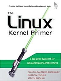 The Linux Kernel Primer: A Top-Down Approach for X86 and PowerPC Architectures (Paperback)