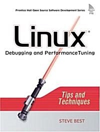 Linux Debugging and Performance Tuning: Tips and Techniques (Paperback)
