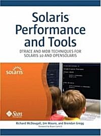 Solaris Performance and Tools: DTrace and MDB Techniques for Solaris 10 and OpenSolaris (Hardcover)