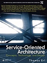 Service-Oriented Architecture: Concepts, Technology, and Design (Hardcover)