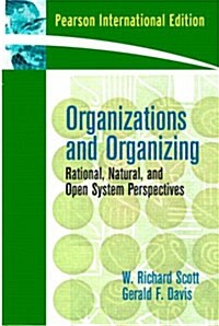 [중고] Organizations and Organizing: Rational, Natural and Open Systems Perspectives (Paperback)