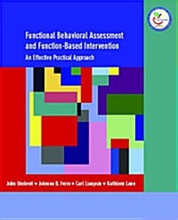 Functional Behavioral Assessment and Function-Based Intervention: An Effective, Practical Approach (Paperback)