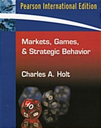 Markets, Games, & Strategic Behavior (Interntaional Edition)