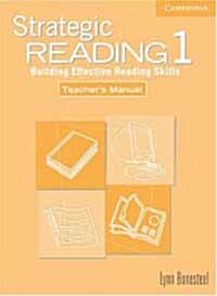 Strategic Reading 1 Teachers Manual: Building Effective Reading Skills (Paperback, Teacher)
