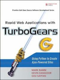Rapid Web applications with TurboGears : using Python to create Ajax-powered sites
