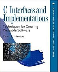 C Interfaces and Implementations: Techniques for Creating Reusable Software (Paperback)