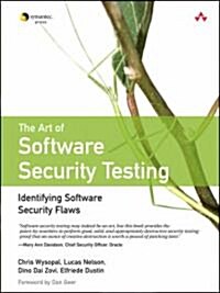 The Art of Software Security Testing: Identifying Software Security Flaws (Paperback)