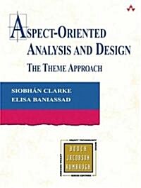 Aspect-Oriented Analysis and Design: The Theme Approach (Paperback)