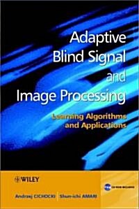 Adaptive Blind Signal and Image Processing: Learning Algorithms and Applications (Hardcover)