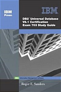 Db2 Udb V8.1 Certification Exam 703 Study Guide (Paperback, Study Guide)