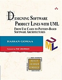 Designing Software Product Lines with UML: From Use Cases to Pattern-Based Software Architectures (Paperback)