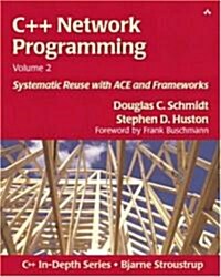 [중고] C++ Network Programming, Volume 2: Systematic Reuse with Ace and Frameworks (Paperback)