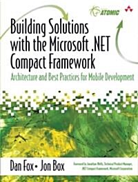 Building Solutions with the Microsoft .Net Compact Framework: Architecture and Best Practices for Mobile Development                                   (Paperback)