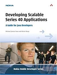 Developing Scalable Series 40 Applications: A Guide for Java Developers (Paperback)