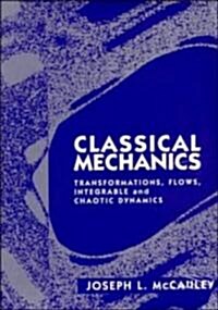 Classical Mechanics : Transformations, Flows, Integrable and Chaotic Dynamics (Paperback)