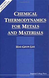 Chemical Thermodynamics For Metals And Materials (With Cd-rom For Computer-aided Learning) (Hardcover)