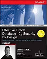 Effective Oracle Database 10g Security by Design (Paperback)