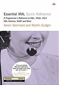 Essential XML Quick Reference: A Programmers Reference to XML, Xpath, XSLT, XML Schema, Soap, and More                                                (Paperback)