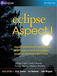 Eclipse AspectJ: Aspect-Oriented Programming with AspectJ and the Eclipse AspectJ Development Tools (Paperback)