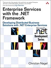 Enterprise Services with the .Net Framework: Developing Distributed Business Solutions with .Net Enterprise Services                                   (Paperback)