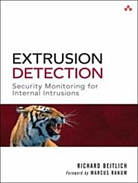 Extrusion Detection: Security Monitoring for Internal Intrusions (Paperback)