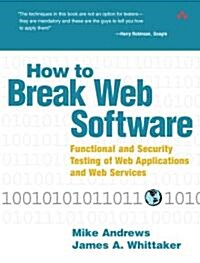 How to Break Web Software: Functional and Security Testing of Web Applications and Web Services [With CDROM]                                           (Paperback)