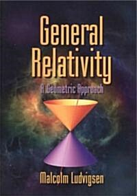 General Relativity : A Geometric Approach (Paperback)