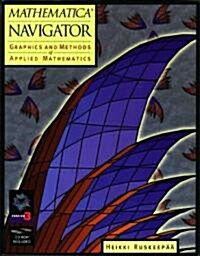 Mathematica Navigator: Graphics and Methods of Applied Mathematics