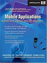 Mobile Applications: Architecture, Design, and Development: Architecture, Design, and Development (Paperback)