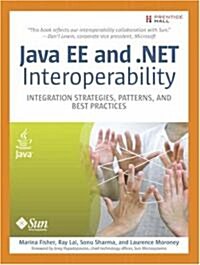 Java EE and .NET Interoperability: Integration Strategies, Patterns, and Best Practices (Paperback)