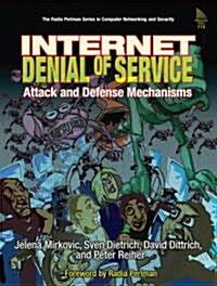 Internet Denial of Service: Attack and Defense Mechanisms (Paperback)