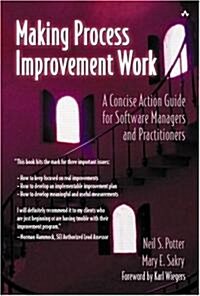 Making Process Improvement Work: A Concise Action Guide for Software Managers and Practitioners (Paperback)
