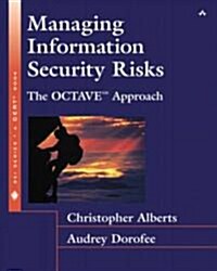 Managing Information Security Risks: The Octave (Sm) Approach (Hardcover)