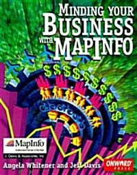 Minding Your Business With Mapinfo (Paperback)