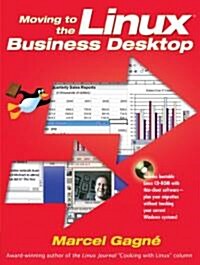 Moving to the Linux Business Desktop [With CDROM] (Paperback)