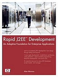 Rapid J2ee?Development: An Adaptive Foundation for Enterprise Applications (Paperback)
