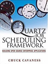 Quartz Job Scheduling Framework (Paperback, 1st)