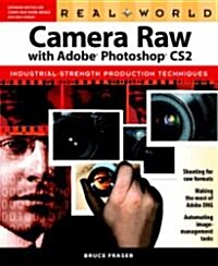 Real World Camera Raw With Adobe Photoshop CS2 (Paperback)