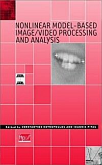Nonlinear Model-Based Image/Video Processing and Analysis (Hardcover)