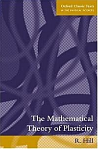 The Mathematical Theory of Plasticity (Paperback)