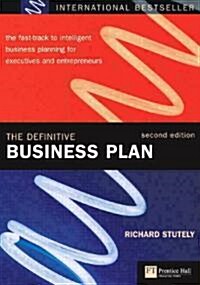 The Definitive Business Plan : The fast-track to intelligent business planning for executives and entrepreneurs (Paperback, Revised ed)
